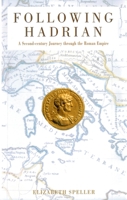 Following Hadrian: A Second-Century Journey through the Roman Empire 0195165764 Book Cover
