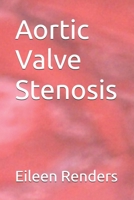 Aortic Valve Stenosis 0971155186 Book Cover