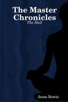 The Master Chronicles: The Hall 0359368956 Book Cover