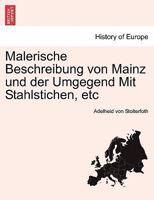 Malerische Beschreibung von Mainz und der Umgegend Mit Stahlstichen, etc 1241411220 Book Cover