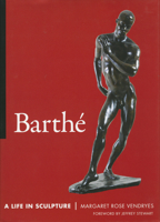 Barthe: A Life in Sculpture 1604730927 Book Cover