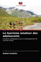 Le tourisme amateur des adolescents: Conditions pédagogiques pour le développement de l'activité sociale 6203153206 Book Cover