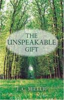 The Unspeakable Gift 1413715346 Book Cover