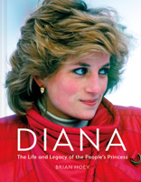 Diana: The Life and Legacy of the People's Princess 1841659568 Book Cover
