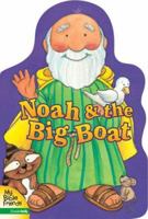 Noah & the Big Boat (MY BIBLE FRIENDS)