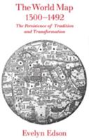 The World Map, 1300--1492: The Persistence of Tradition and Transformation (Published in cooperation with the Center for American Places, Santa Fe, New Mexico, and Staunton, Virginia) 0801885892 Book Cover