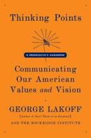 Thinking Points: Communicating Our American Values and Vision 0374530904 Book Cover