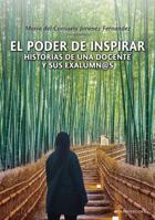 El poder de inspirar: Historias de una docente y sus exalumn@s (Spanish Edition) B0DQYTMQRD Book Cover