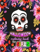 Halloween Coloring Book For Girls: Horror Skull,Witch,Zombie,Devil & More Coloring Page For Girls B08F6RYHKN Book Cover