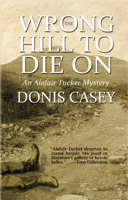 The Wrong Hill to Die On: An Alafair Tucker Mystery #6 1464200467 Book Cover