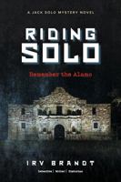 RIDING SOLO: Remember the Alamo B0G32C57JJ Book Cover