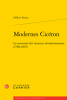 Modernes Ciceron: La Romanite Des Orateurs Revolutionnaires (1789-1807) 2406138127 Book Cover
