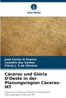 Cáceres und Glória D'Oeste in der Planungsregion Cáceres-MT: Cáceres und Glória D'Oeste im Kontext der Planungsregion Cáceres-MT (German Edition) 6208713978 Book Cover