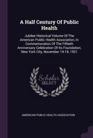 A half century of public health (The Rise of urban America) 1018628266 Book Cover