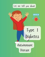 Let me tell you about Type 1 Diabetes (Let me tell you about my disability) B0FRYTXQYJ Book Cover