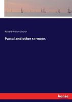 Pascal, and other sermons 0548514283 Book Cover