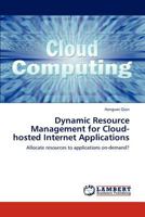 Dynamic Resource Management for Cloud-hosted Internet Applications 3659223611 Book Cover