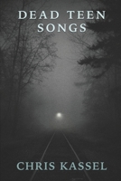 Dead Teen Songs B08T7V2GMH Book Cover