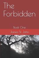 The Forbidden: Book 1 1797758756 Book Cover