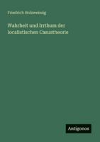 Wahrheit und Irrthum der localistischen Casustheorie 3386413919 Book Cover