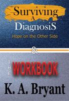 Surviving A Diagnosis, Hope on the Other Side, & The WORKBOOK: Black & White Interior B08HJ534J8 Book Cover