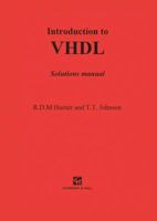 Introduction to VHDL: Solutions Manual 0412813408 Book Cover