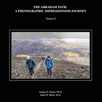 The Abraham Path: A Photographic Impressionism Journey: Volume II B0B4HJSNDJ Book Cover