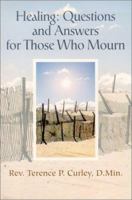Healing: Questions and Answers for Those Who Mourn 0818909056 Book Cover