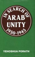 In Search of Arab Unity, 1930-45 0714640514 Book Cover