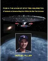 FADE IN: The Making of Star Trek Insurrection - A Textbook on Screenwriting from Within the Star Trek Universe 0692718931 Book Cover