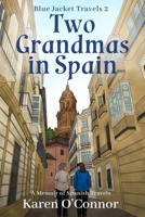 Two Grandmas in Spain: A Memoir of Spanish Travels (Blue Jacket Travels) B0F63HHQM4 Book Cover
