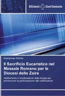Il Sacrificio Eucaristico nel Messale Romano per le Diocesi dello Zaire 3639606310 Book Cover