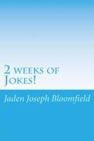 2 weeks of Jokes!: Some jokes you just simply need to know! 1482632934 Book Cover