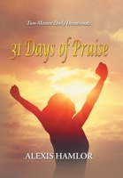 31 Days of Praise: Two-Minute Daily Devotionals 1543451489 Book Cover
