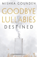 Goodbye Lullabies - Destined 178465759X Book Cover