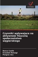 Czynniki wplywajace na aktywnosc fizyczna spoleczenstwa wegierskiego (Polish Edition) 620933153X Book Cover