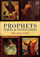 Prophets Seers & Visionaries 1847241921 Book Cover