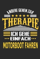 Andere gehen zur Therapie Ich gehe einfach Motorboot fahren: Notizbuch mit 110 linierten Seiten, ideal als Geschenk, auch als Dekoration verwendbar (German Edition) 1711931209 Book Cover