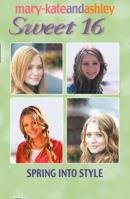 Spring Into Style (Mary-Kate and Ashley Sweet 16) 0007181086 Book Cover