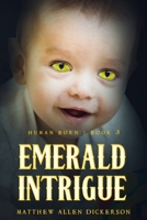 Emerald Intrigue (Human Born) B087R6PCWV Book Cover