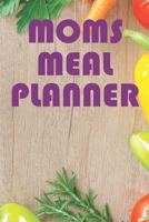 Moms Meal Planner: Weekly Meal Planning And Shopping Journal 1671126432 Book Cover