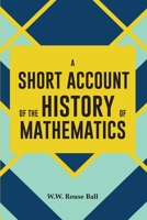 A Short Account of the History of Mathematics 0486206300 Book Cover