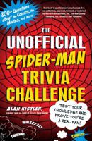 The Unofficial Spider-Man Trivia Challenge: Test Your Knowledge and Prove You're a Real Fan! 1440542570 Book Cover