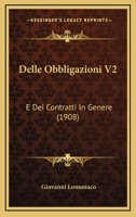 Delle Obbligazioni V2: E Dei Contratti In Genere (1908) 1160422281 Book Cover