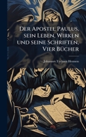 Der Apostel Paulus, sein Leben, Wirken und seine Schriften, Vier BÃ1/4cher 1024603067 Book Cover