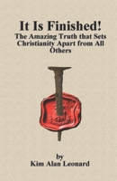 It Is Finished!: The Amazing Truth that Sets Christianity Apart from All Others B0GXF6PH49 Book Cover