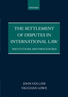 The Settlement of Disputes in International Law: Institutions and Procedures 0198299273 Book Cover