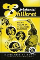 Nathaniel Shilkret: Sixty Years in the Music Business 0810851288 Book Cover