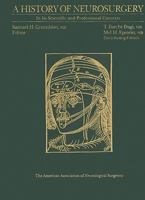 A History of Neurosurgery: In its Scientific and Professional Contexts 1879284170 Book Cover