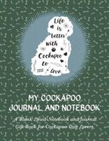 My Cockapoo Journal and Notebook: A Blank Lined Notebook and Journal Gift Book for Cockapoo Dog Lovers 107264939X Book Cover